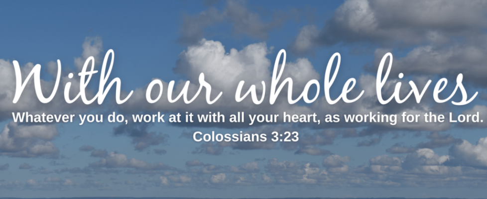 Copy of Whatever you do, work at it with all your heart, as working for the Lord, Colossians 323 (7)